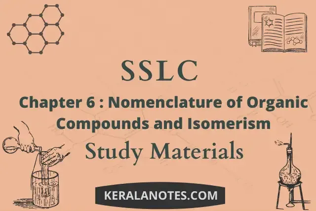 Kerala Syllabus SSLC Class 10 Chemistry Notes Chapter 6 Nomenclature of organic compounds and isomerism (EM & MM)