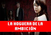 💖 La Hoguera De La Ambición Capítulos Completos 🏅🎖