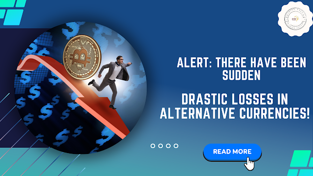 Alert: There have been sudden, drastic losses in alternative currencies!