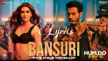 Bansuri-Lyrics-Asees-Kaur-Hum-Do-Hamare-Do