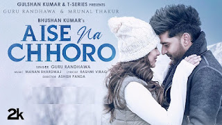 Aise Na Chhoro Lyrics in English | With Translation | – Guru Randhawa