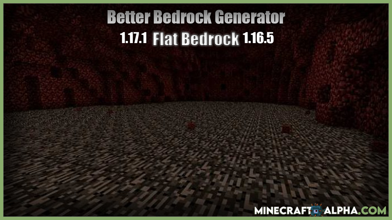 Better Bedrock Generator Mod For 1 17 1 Super Flat Bedrock Minecraft Alpha