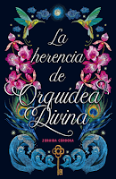 La herencia de Orquídea Divina de Zoraida Córdova, ficción literaria, saga familiar, realismo mágico, Ecuador