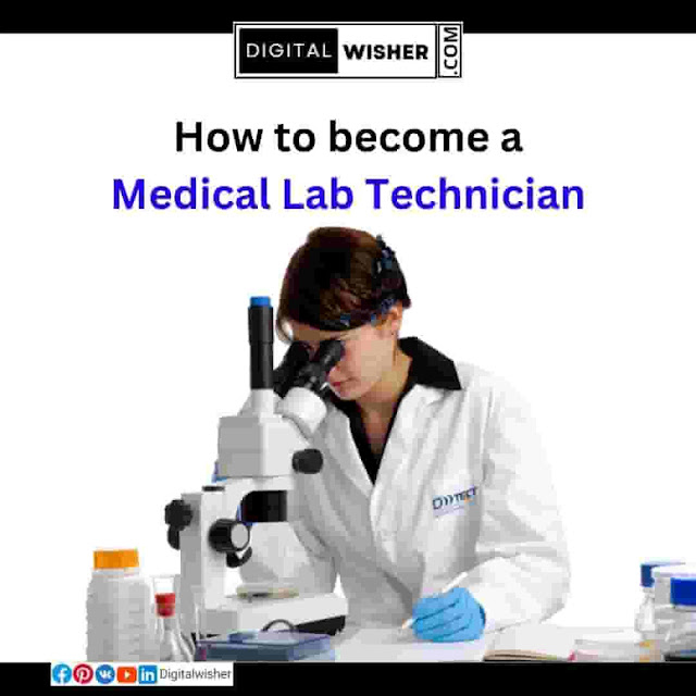 How to become a Medical Lab Technician? - Digitalwisher.com