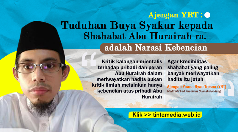 Ajengan YRT: Tuduhan Buya Syakur kepada Shahabat Abu Hurairah ra. adalah Narasi Kebencian