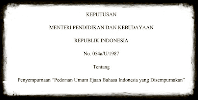 Kepmendikbud-Nomor-054a/U/1987-Tentang-Penyempurnaan-Pedoman-Umum-Ejaan-Bahasa-Indonesia-yang-Disempurnakan
