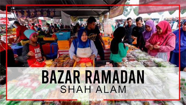 Senarai Lokasi Bazar Ramadan Di Shah Alam Tahun 2022