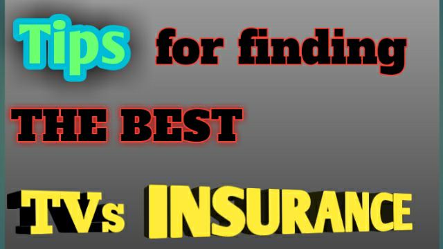 Tips for Finding the Best TVs Insurance