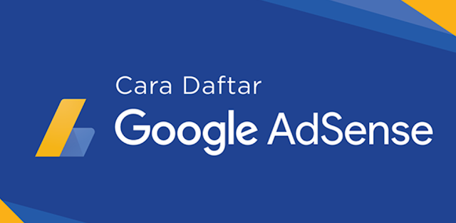 Cara Daftar Google Adsense Mudah Dan Cepat