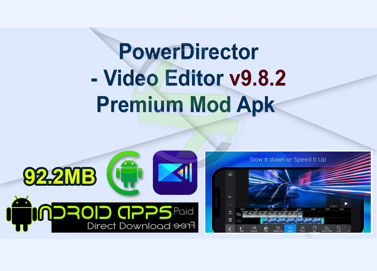 PowerDirector – Video Editor v9.8.2 Premium Mod Apk