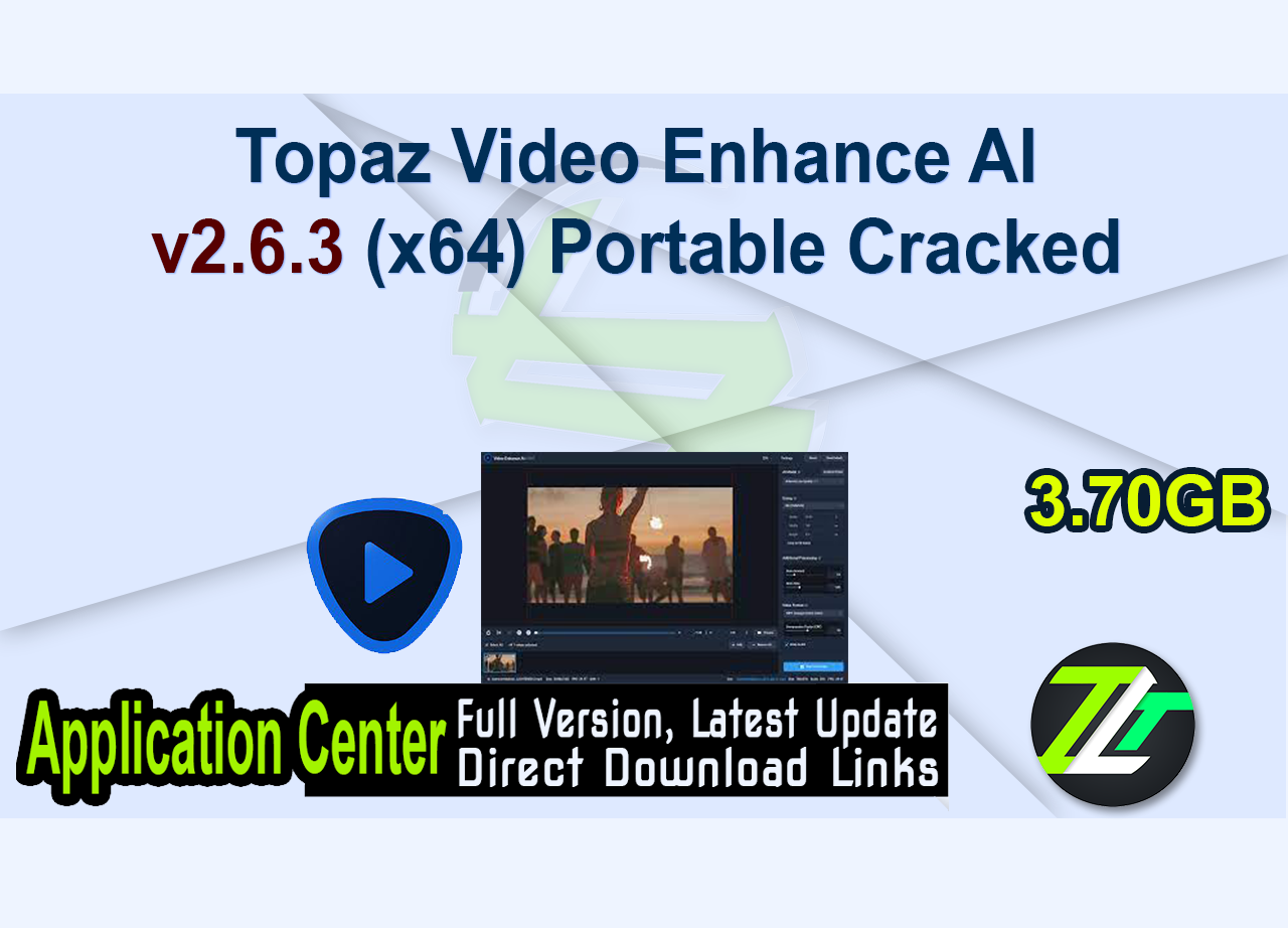 Topaz Video Enhance AI v2.6.3 (x64) Portable Cracked