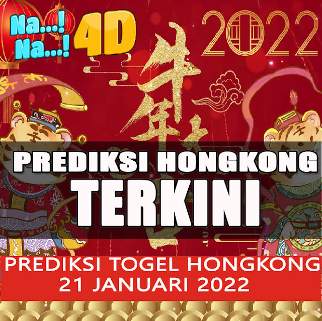 PREDIKSI JITU HONGKONG JUM'AT 21 JANUARI 2022 | NANA4D PREDIKSI TERBESAR 4D 9.8 JUTA TERJITU