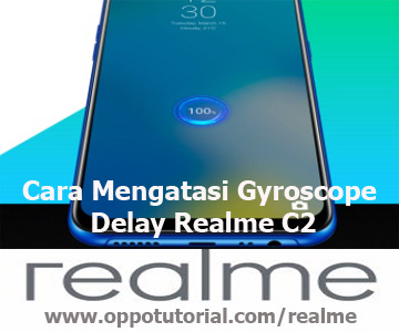 Cara Mengatasi Gyroscope Delay Realme C2