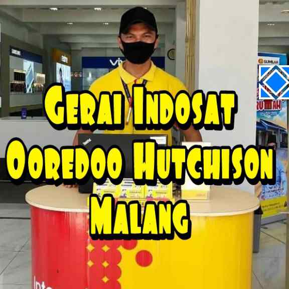 Info Alamat Jam Buka Gerai Indosat Ooredoo Hutchison (IOH) Malang