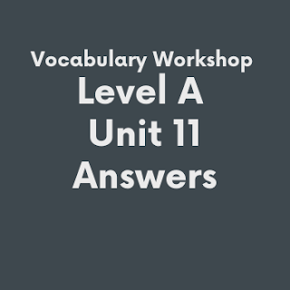 Vocabulary Workshop Level A Unit 11 Answers