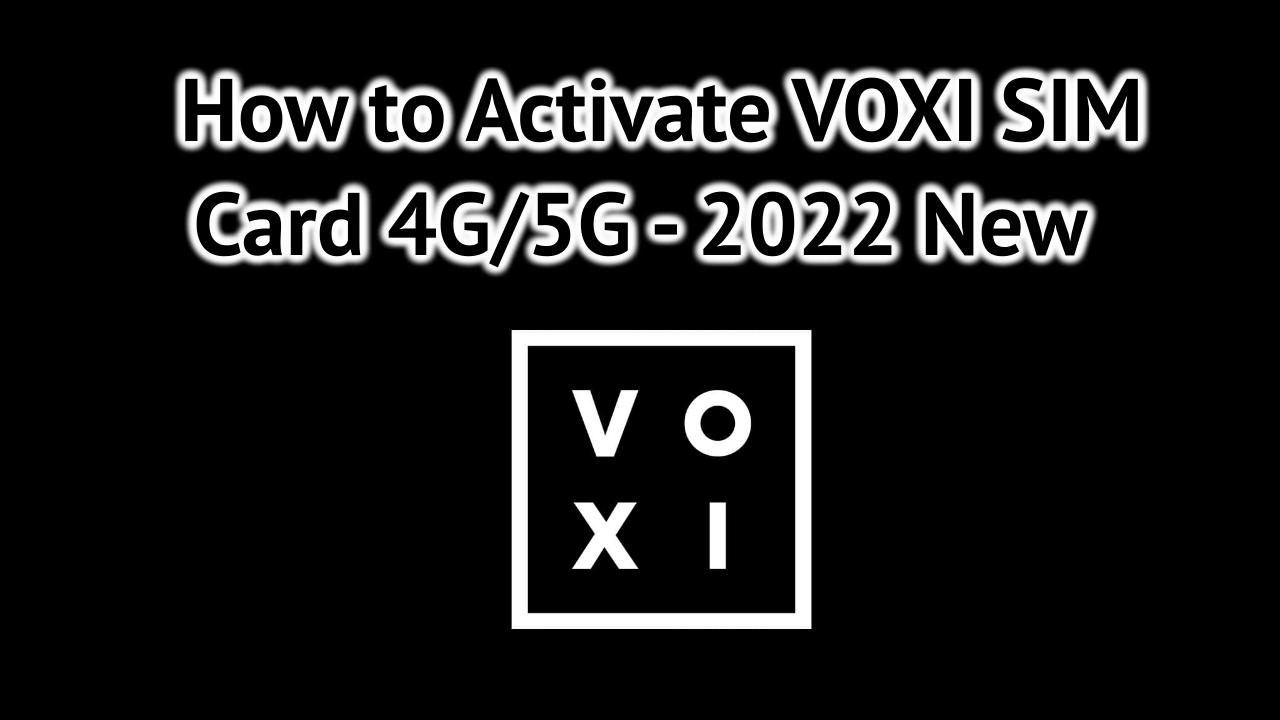 Activate VOXI SIM Card 4G/5G 