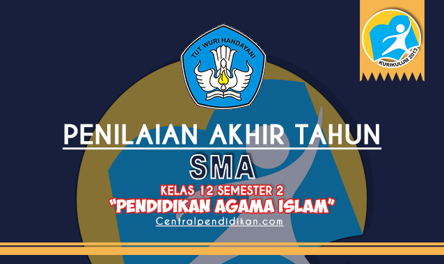 Contoh Soal PAT PAI Kelas XII SMA 2021/2022 Semester 2