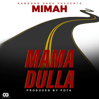 AUDIO | Mimah – Mama Dulla (Mp3 Audio Download)