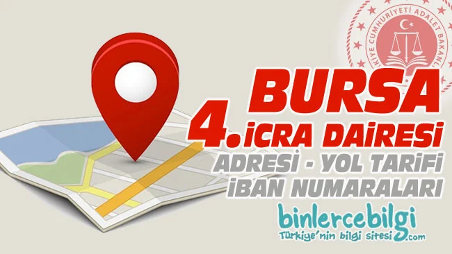 Bursa 4. İcra Dairesi nerede? Adresi, Telefonu, İban numarası, hesap numarası. Bursa 4 icra dairesi iletişim, telefon numarası iban no