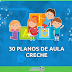 30 Planos de Aula para Educação Infantil - Creche 