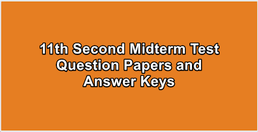 11th Second Midterm Test Question Papers and Answer Keys