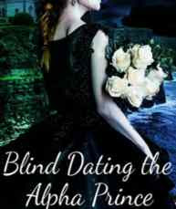 Read Novel Blind Dating the Alpha Prince by Jade Ember Full Episode