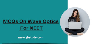 MCQs On wave optics class 12