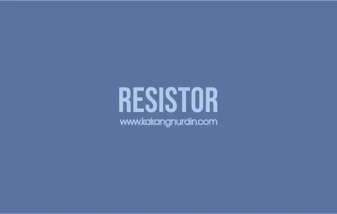 Ini Simbol Resistor Lengkap dengan Jenis Fixed, Variabel, Thermistor dan LDR