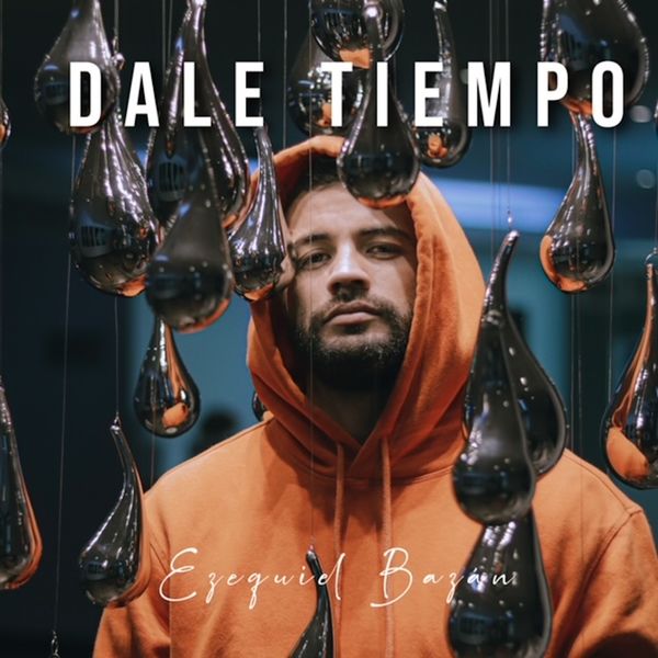 Ezequiel Bazan – Dale Tiempo (Single) 2021