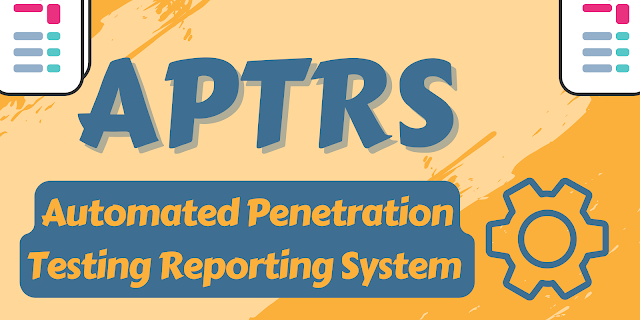 APTRS - Automated Penetration Testing Reporting System
