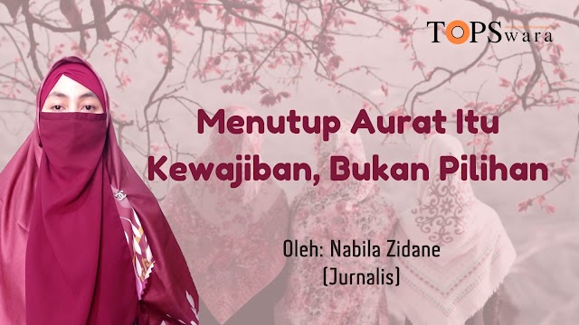 Menutup Aurat Itu Kewajiban, Bukan Pilihan