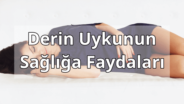 Derin Uykunun Sağlığa Faydaları