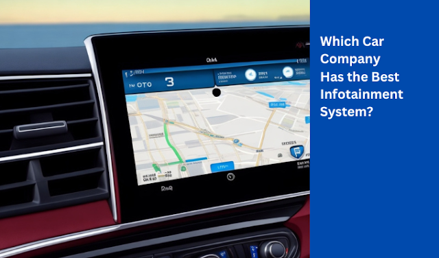 Which Car Company Has the Best Infotainment System?