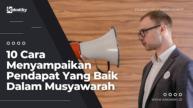 bagaimana cara menyampaikan pendapat yang baik dalam musyawarah