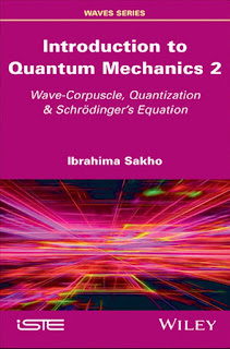 Introduction to Quantum Mechanics 2: Wave Corpuscle, Quantization & Schrödinger’s Equation