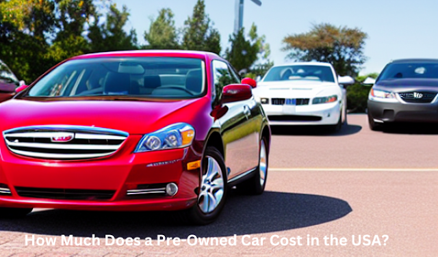 How Much Does a Pre-Owned Car Cost in the USA?