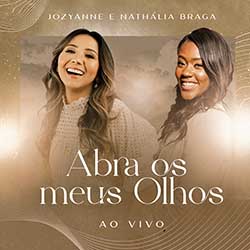 Baixar Música Gospel Abra os Meus Olhos - Jozyanne Feat Nathália Braga Mp3