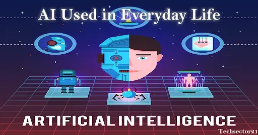 AI Used in Everyday Life