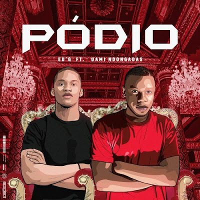 Ed’G – Pódio (feat. Uami Ndongadas)
