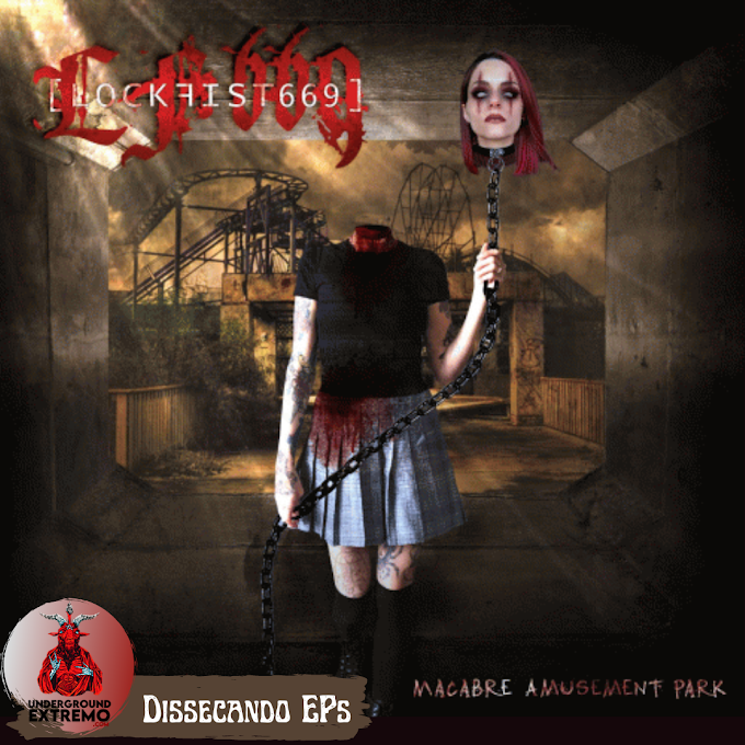  Dissecando EP's #48: "Macabre Amusement Park" (2021) - Lockfist 669