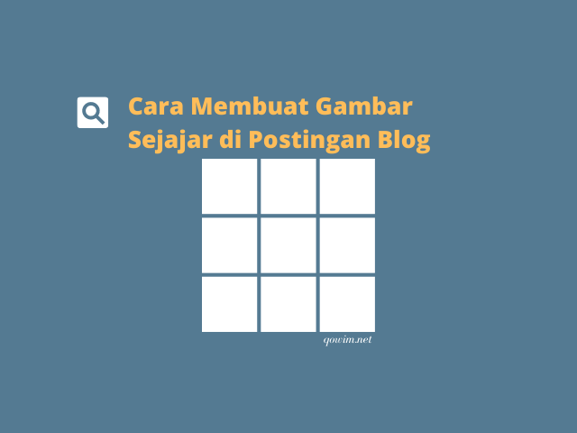 cara membuat gambar sejajar di postingan blog