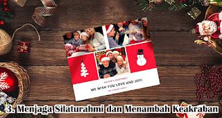 Menjaga Silaturahmi dan Menambah Keakraban merupakan salah satu alasan mengapa perlu memberikan kartu ucapan natal
