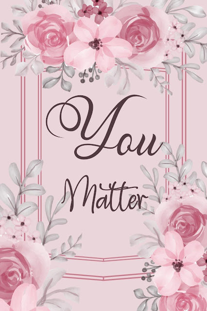 You Matter Greeting Cards - Boho Floral Watercolor Theme - 10 Free Printable Images