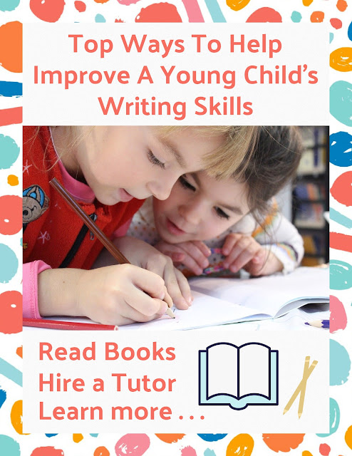 Top Ways to Help Improve a Young Child's Writing Skills
