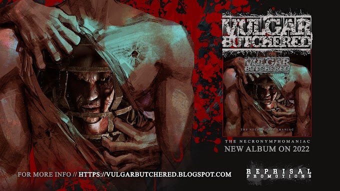 [ News ] Vulgar Butchered siapkan " The Necronymphomaniac " sebagai debut Groovy Ajojing Edan Album full ke-2 tahun 2022