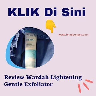 Review wardah lightening gentle exfoliator, review exfoliator wardah