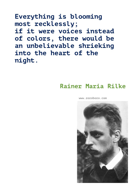 Rainer Maria Rilke Quotes, Rainer Maria Rilke Poems, Rainer Rilke Poetry, Feelings, Life, Love, Solitude Quotes. Rainer Maria Rilke Books Quotes