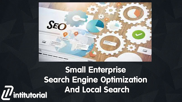 Small Enterprise Search Engine Optimization And Local Search