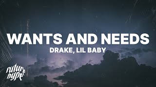 Drake - Wants and Needs (Lyrics) ft. Lil Baby