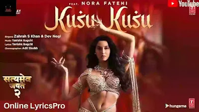 Kusu Kusu Lyrics in English & Hindi by Nora Fatehi